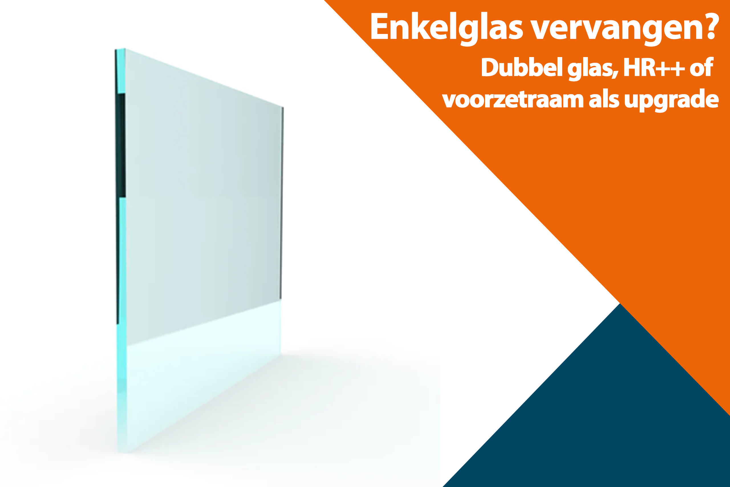 Enkel glas vervangen? Dit zijn je beste opties: dubbel glas, HR++ of een voorzetraam