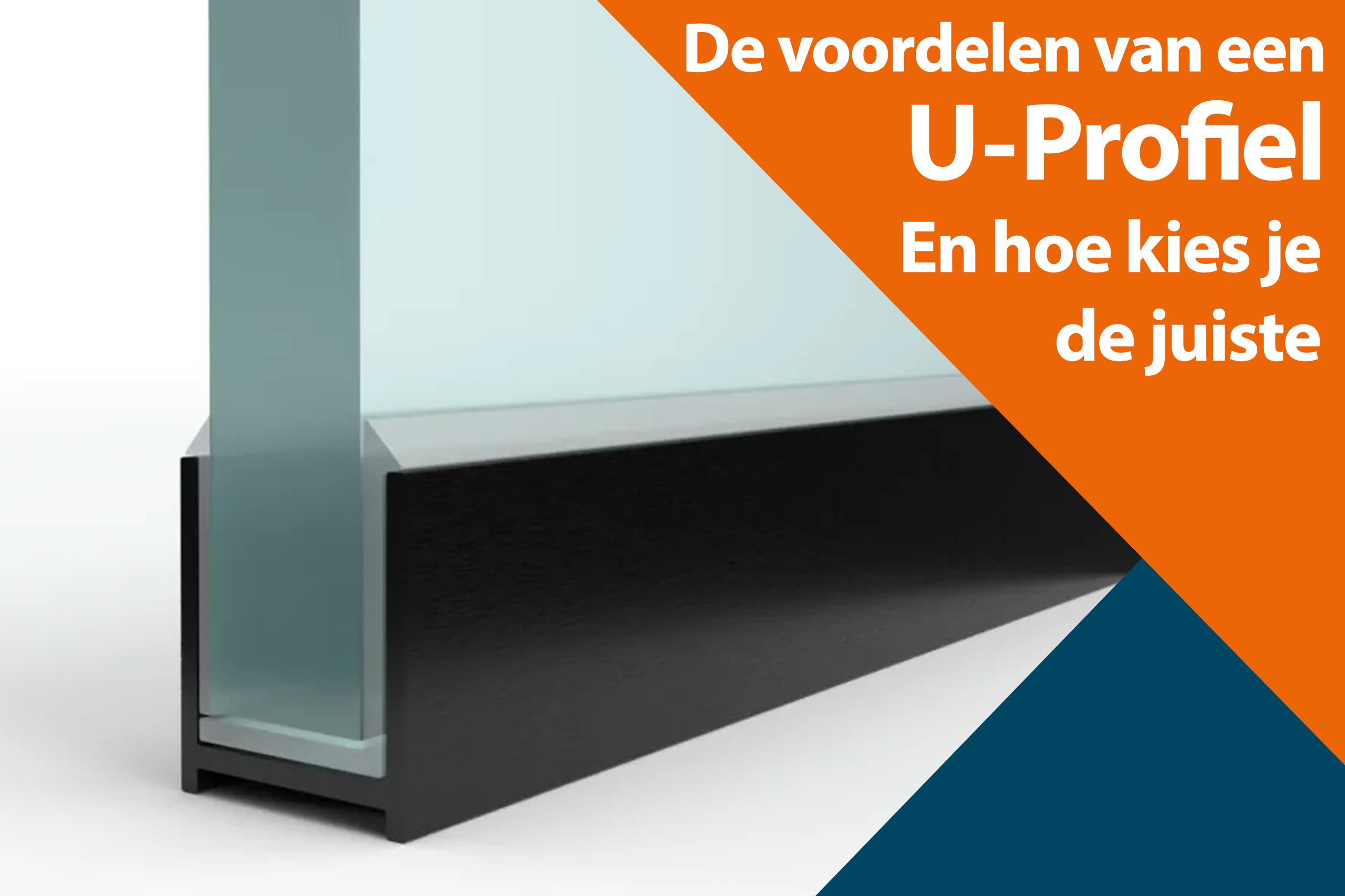 De voordelen van een U profiel en hoe kies je de juiste?